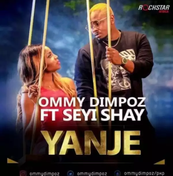 Ommy Dimpoz - Yanje Ft. Seyi Shay